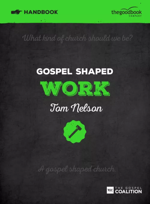 Gospel shaped work