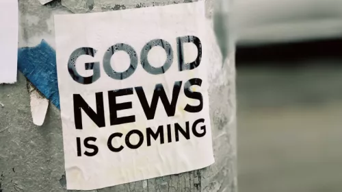 Good news is coming